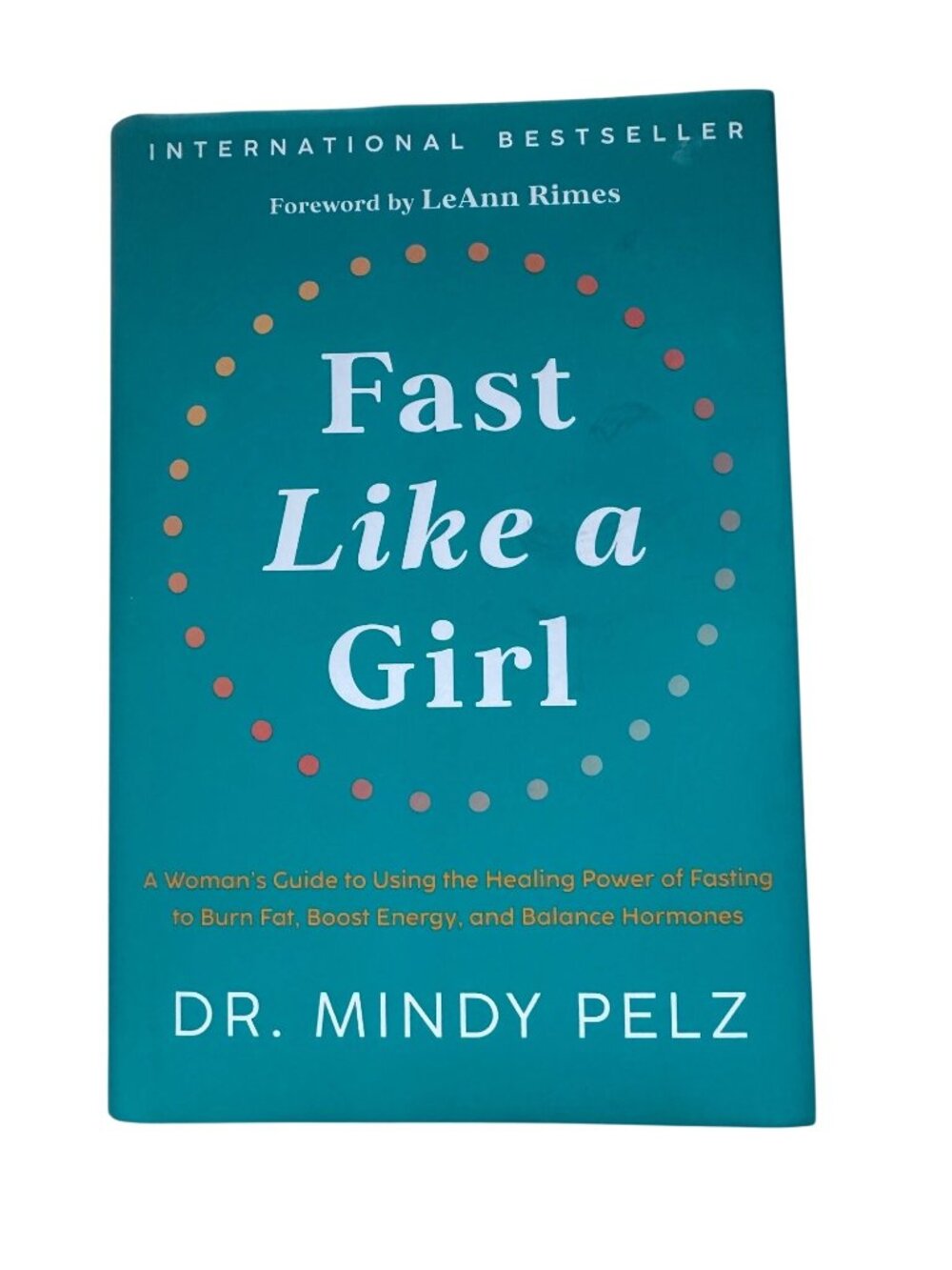 Fast Like A Girl By Dr. Mindy Pelz Hardcover 2022 Fasting Guide For Women